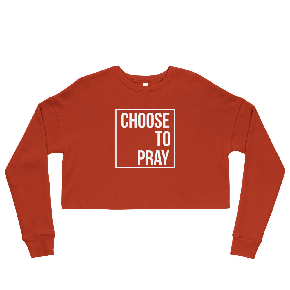 Choose to Pray Crop Sweatshirt