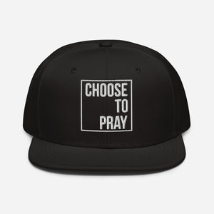 Choose to Pray Snapback Hat