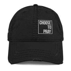 Choose to Pray Distressed Dad Hat
